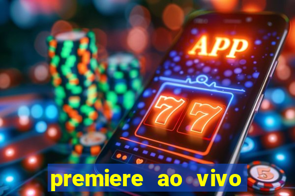 premiere ao vivo em hd